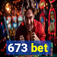 673 bet